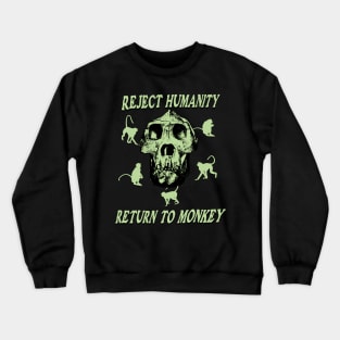 Reject Humanity Return To Monkey Meme Funny Skeleton Skull (green print) Crewneck Sweatshirt
